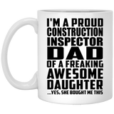 Proud Construction Inspector Dad Of Awesome Daughter - 11 Oz Coffee Mug