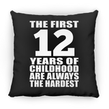 12th Birthday First 12 Years of Childhood Are The Hardest - Throw Pillow Black