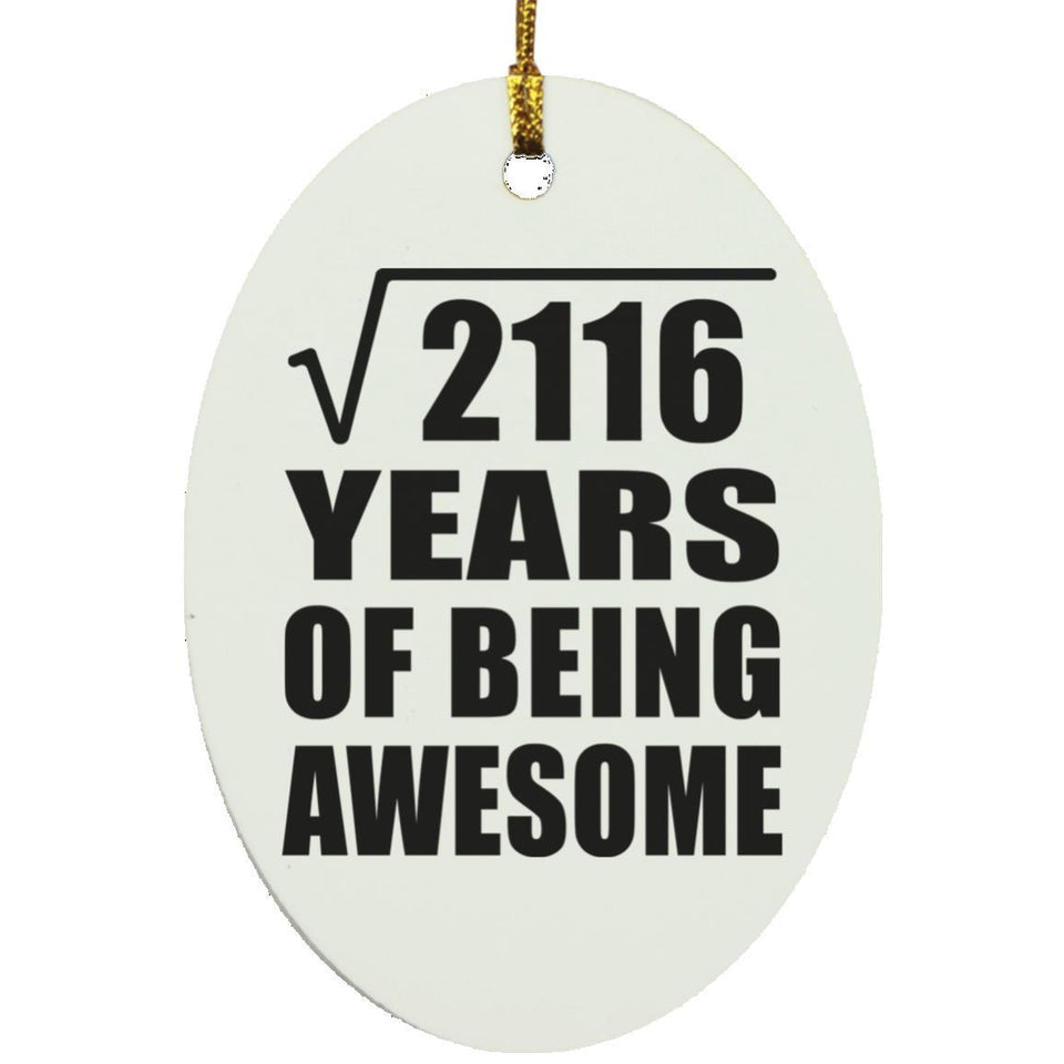 46th Birthday Square Root of 2116 Years of Being Awesome - Oval Ornament