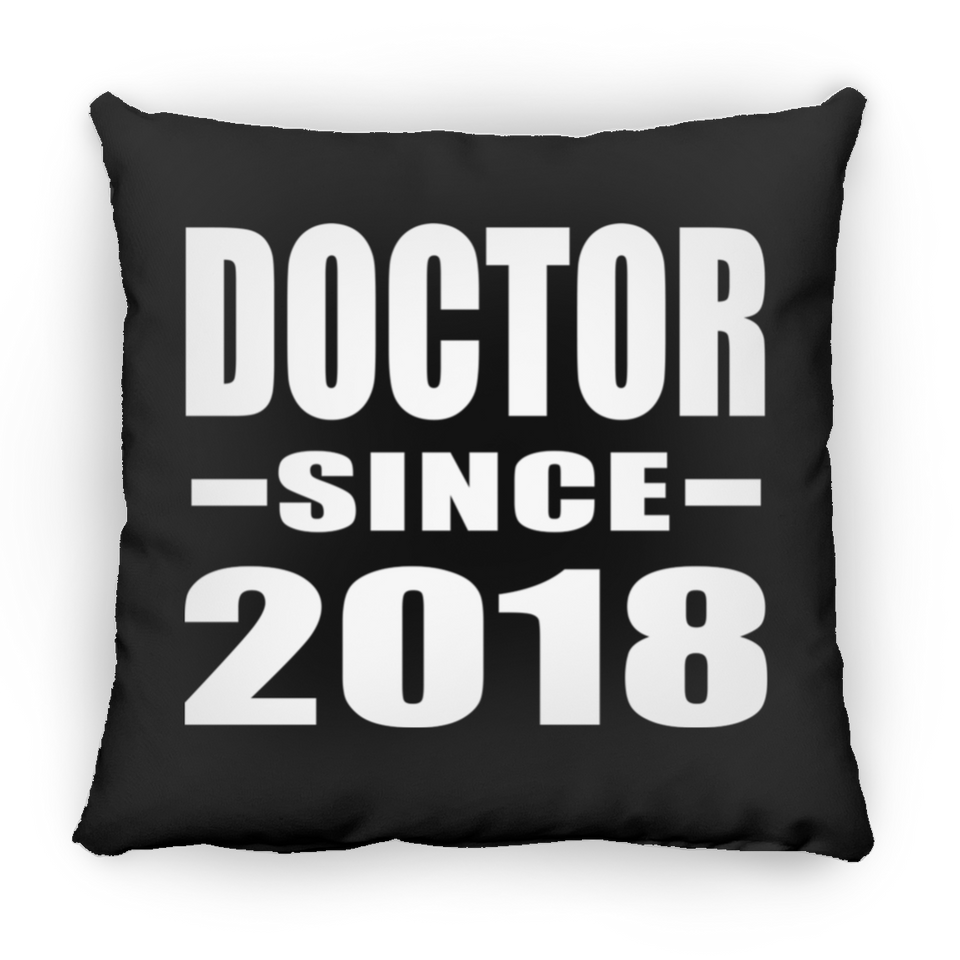 Doctor Since 2018 - Throw Pillow Black
