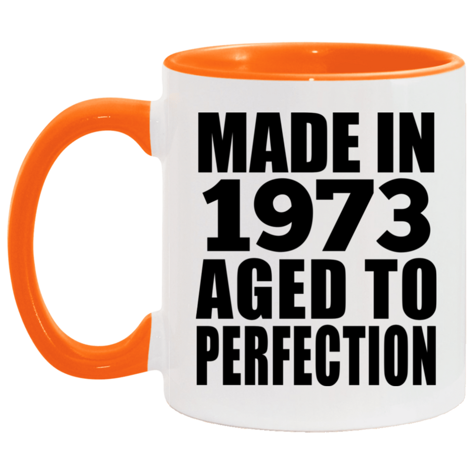 51st Birthday Made In 1973 Aged to Perfection - 11oz Accent Mug Orange