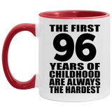 96th Birthday First 96 Years of Childhood Are The Hardest - 11oz Accent Mug Red