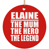 Elaine The Mum The Hero The Legend - Circle Ornament
