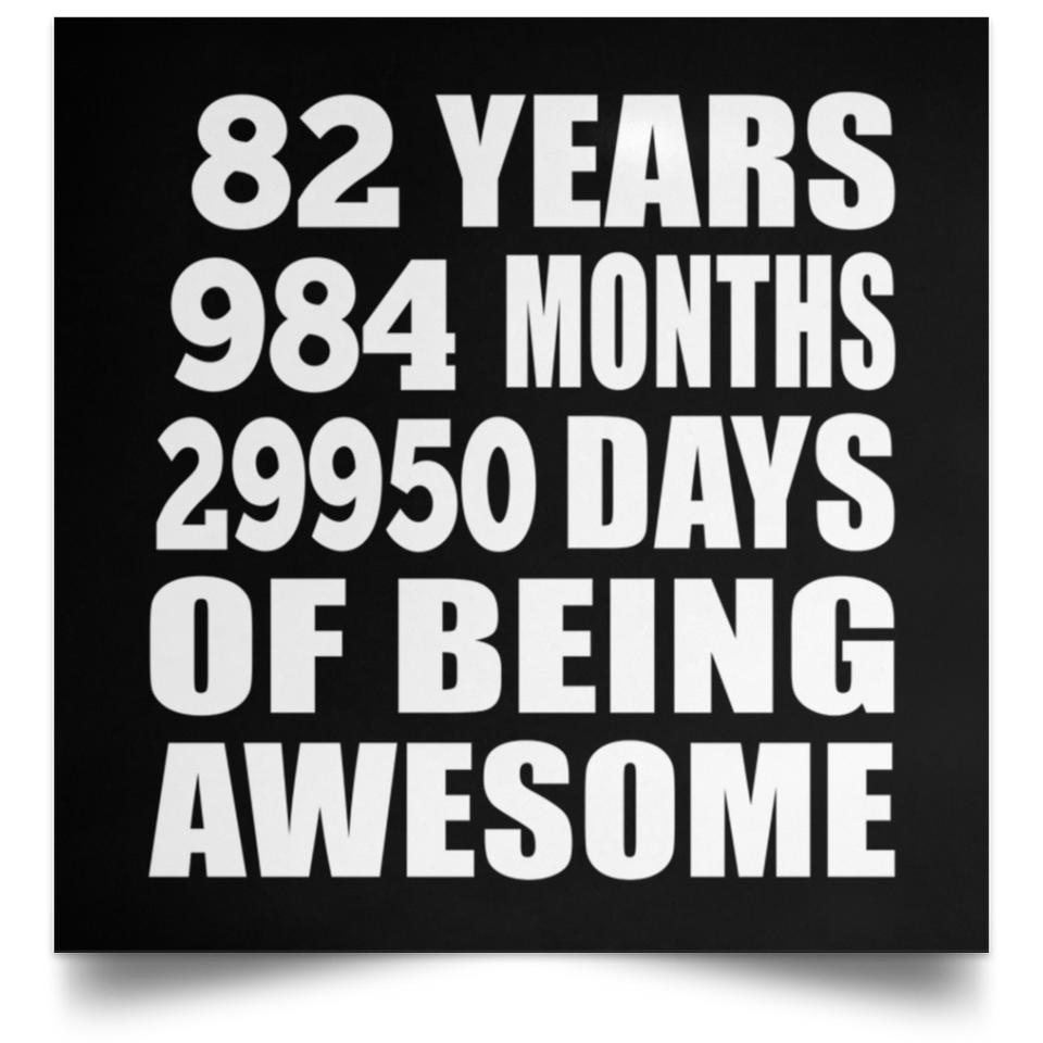 82nd Birthday 82 Years 984 Months 29950 Days Of Awesome - Poster Square