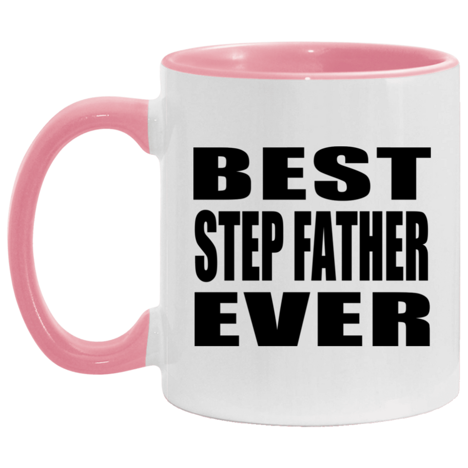 Best Step Father Ever - 11oz Accent Mug Pink
