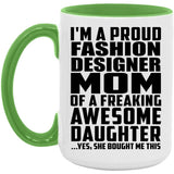 Proud Fashion Designer Mom Of Awesome Daughter - 15oz Accent Mug Green