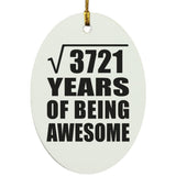 61st Birthday Square Root of 3721 Years of Being Awesome - Oval Ornament