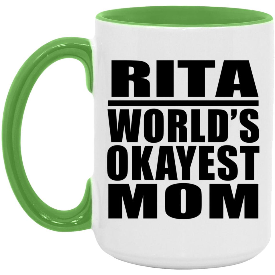 Rita World's Okayest Mom - 15oz Accent Mug Green