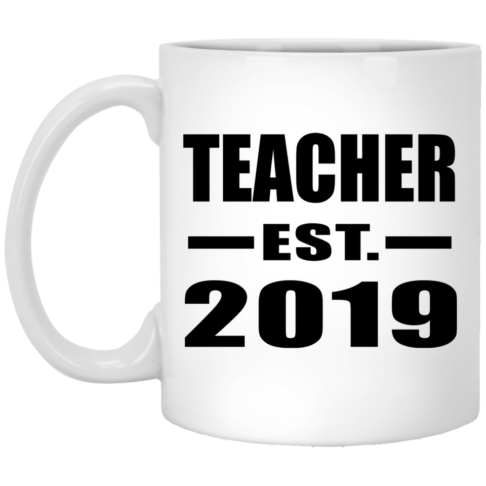 Teacher Established EST. 2019 - 11oz Coffee Mug