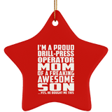 Proud Drill-Press Operator Mom Of Awesome Son - Star Ornament