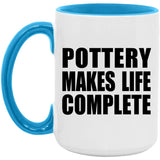 Pottery Makes Life Complete - 15oz Accent Mug Blue