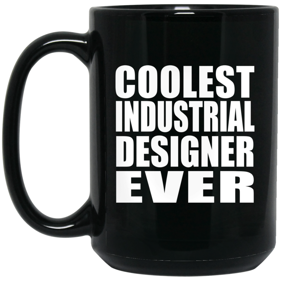 Coolest Industrial Designer Ever - 15 Oz Coffee Mug Black