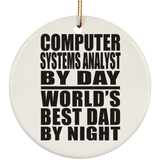 Computer Systems Analyst By Day World's Best Dad By Night - Circle Ornament