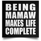 Being Mamaw Makes Life Complete - Poster Square