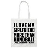I Love My Girlfriend More Than Handball - Tote Bag White