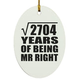 52nd Anniversary Square Root of 2704 Years of Being Mr Right - Oval Ornament