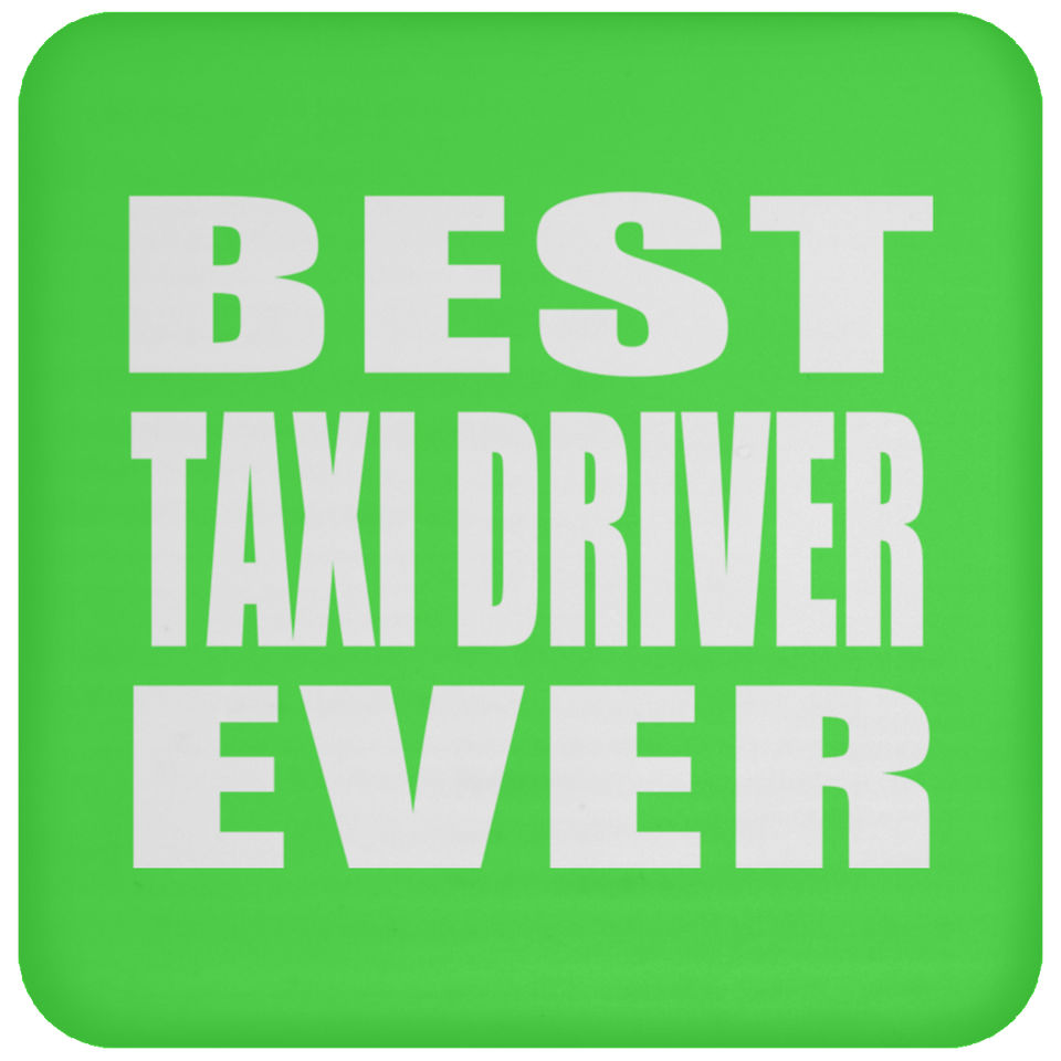 Best Taxi Driver Ever - Drink Coaster