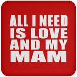 All I Need Is Love And My Mam - Drink Coaster