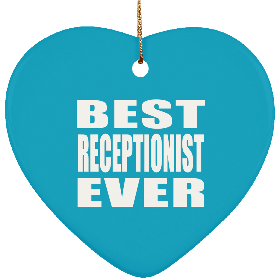Best Receptionist Ever - Heart Ornament