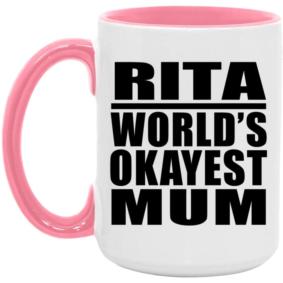 Rita World's Okayest Mum - 15oz Accent Mug Pink