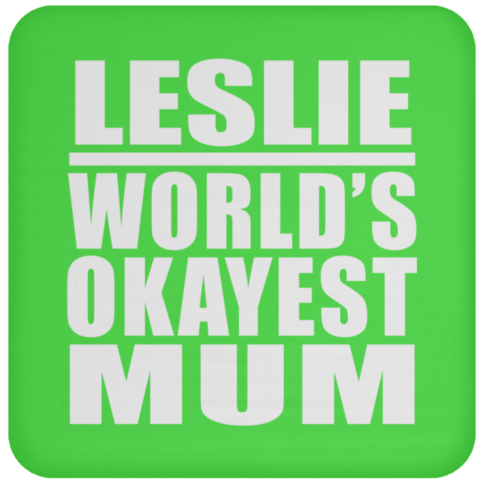 Leslie World's Okayest Mum - Drink Coaster