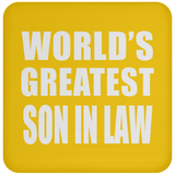 World's Greatest Son In Law - Drink Coaster