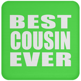Best Cousin Ever - Drink Coaster