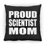 Proud Scientist Mom - Throw Pillow Black