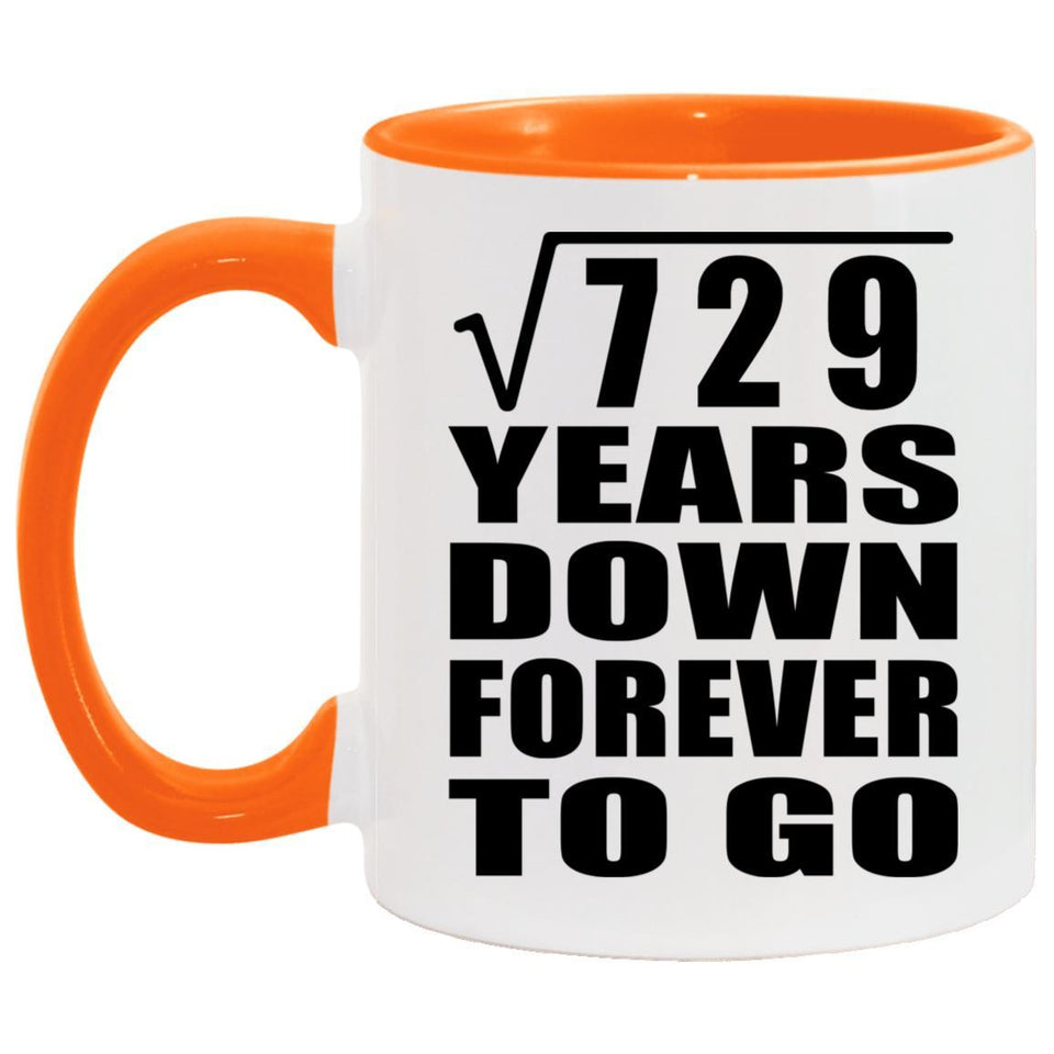 27th Anniversary Square Root of 729 Years Down Forever To Go - 11oz Accent Mug Orange