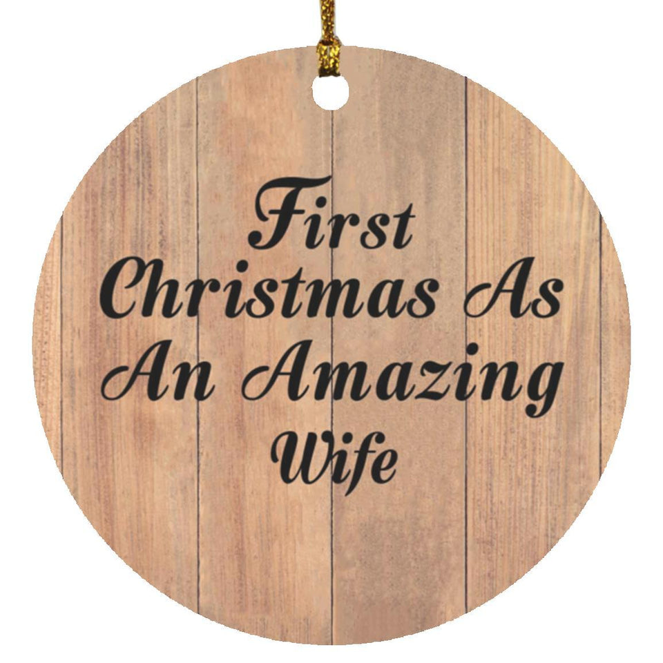 First Christmas As An Amazing Wife - Circle Ornament C