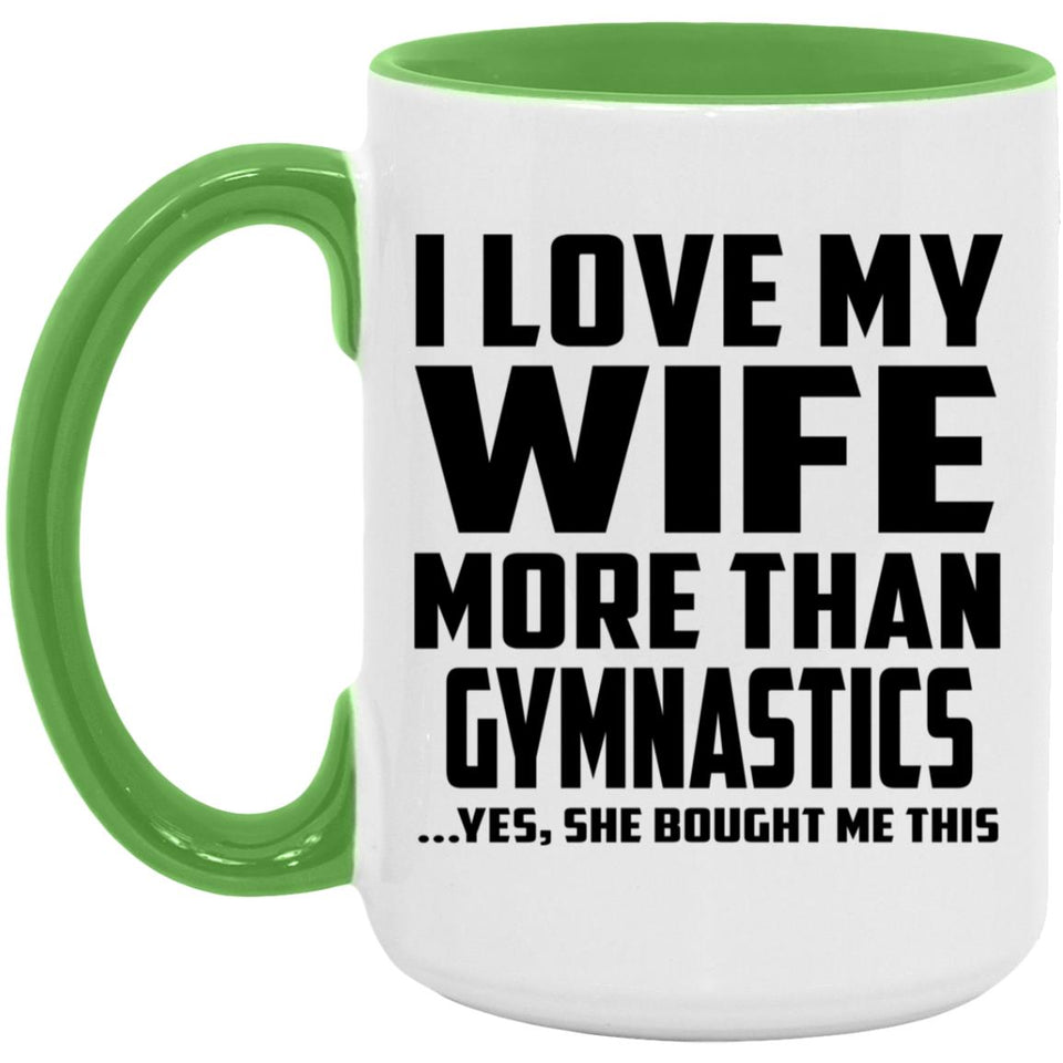 I Love My Wife More Than Gymnastics - 15oz Accent Mug Green