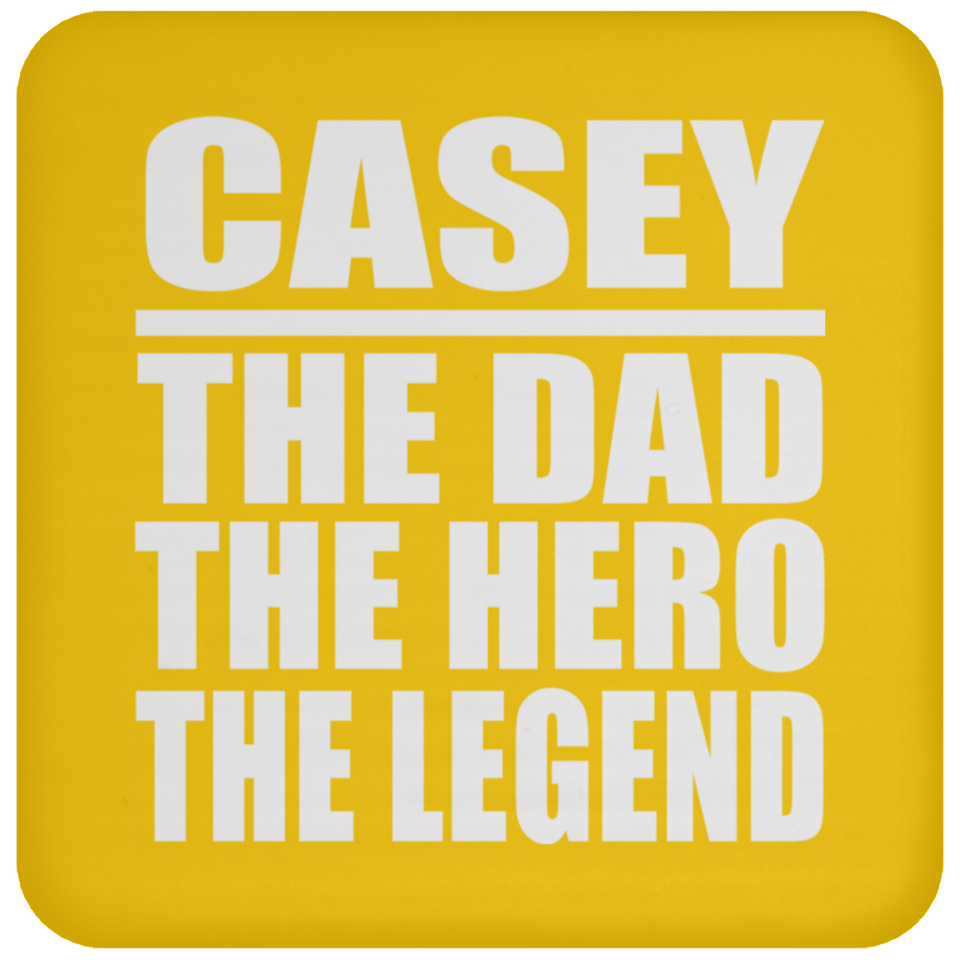 Casey The Dad The Hero The Legend - Drink Coaster