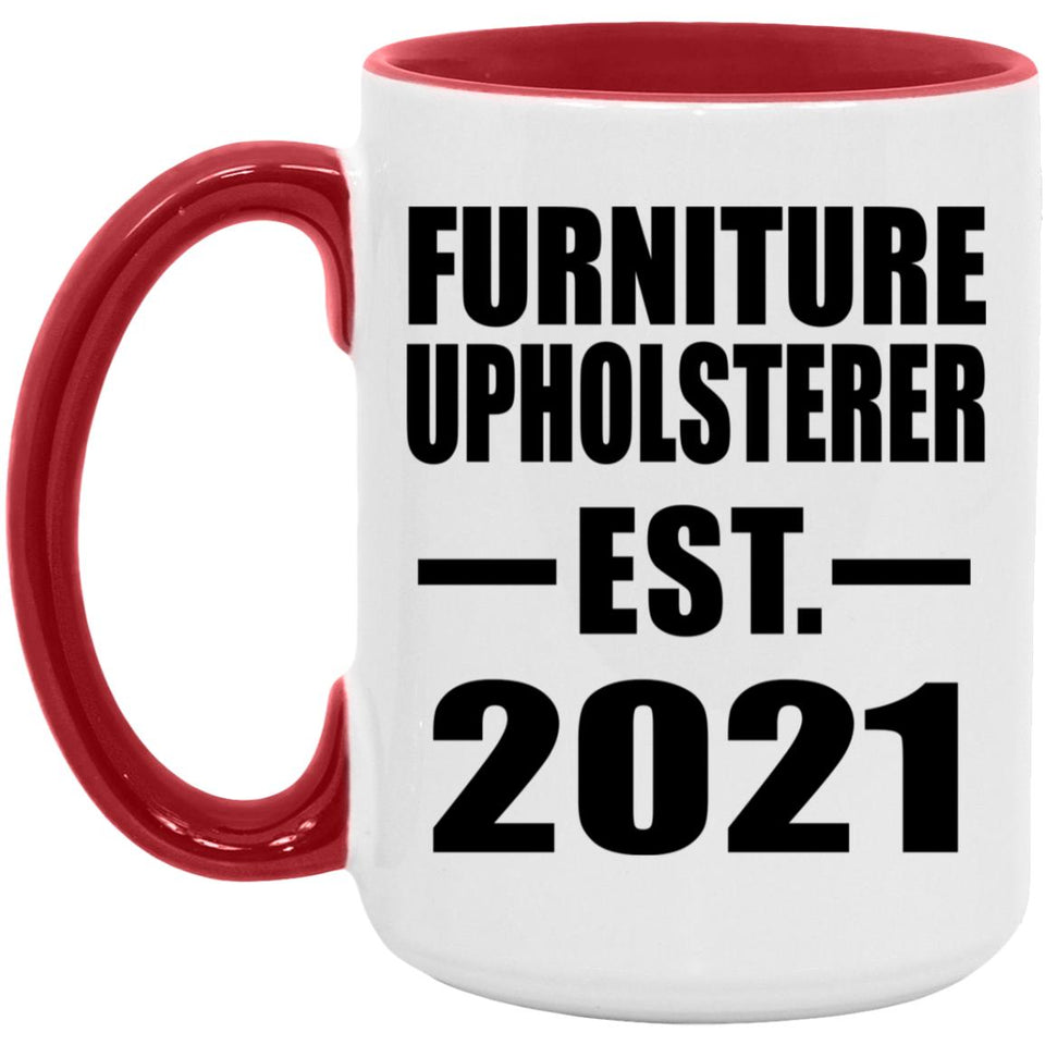 Furniture Upholsterer Established EST. 2021 - 15oz Accent Mug Red