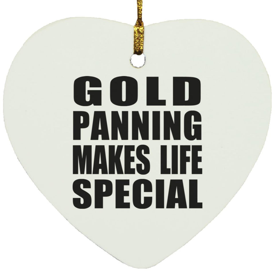 Gold Panning Makes Life Special - Heart Ornament