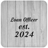 Loan Officer Established Est. 2024 - Drink Coaster F