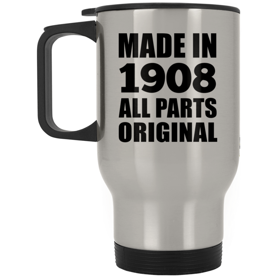 116th Birthday Made in 1908 All Parts Original - Silver Travel Mug