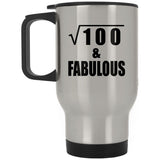 10th Birthday Square Root of 100 & Fabulous - Silver Travel Mug