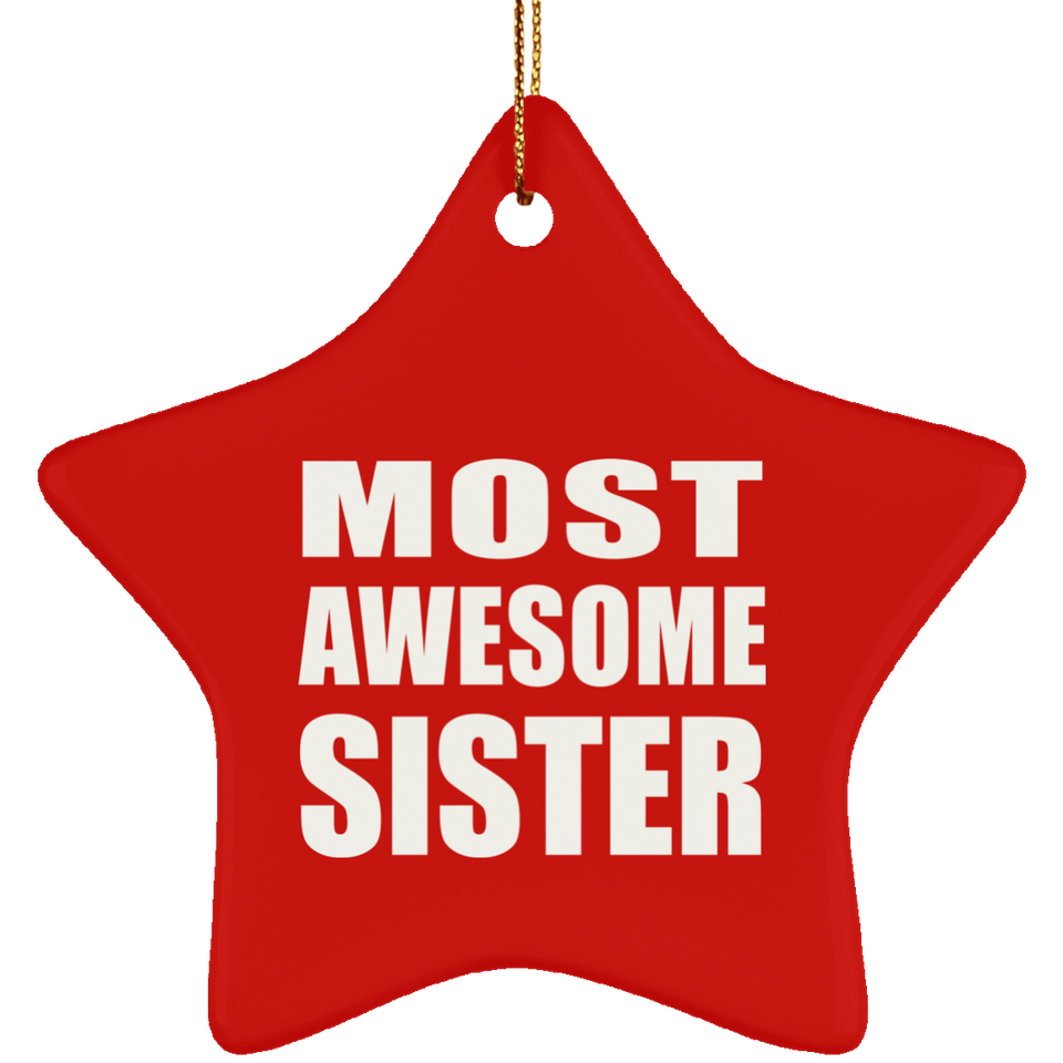 Most Awesome Sister - Star Ornament