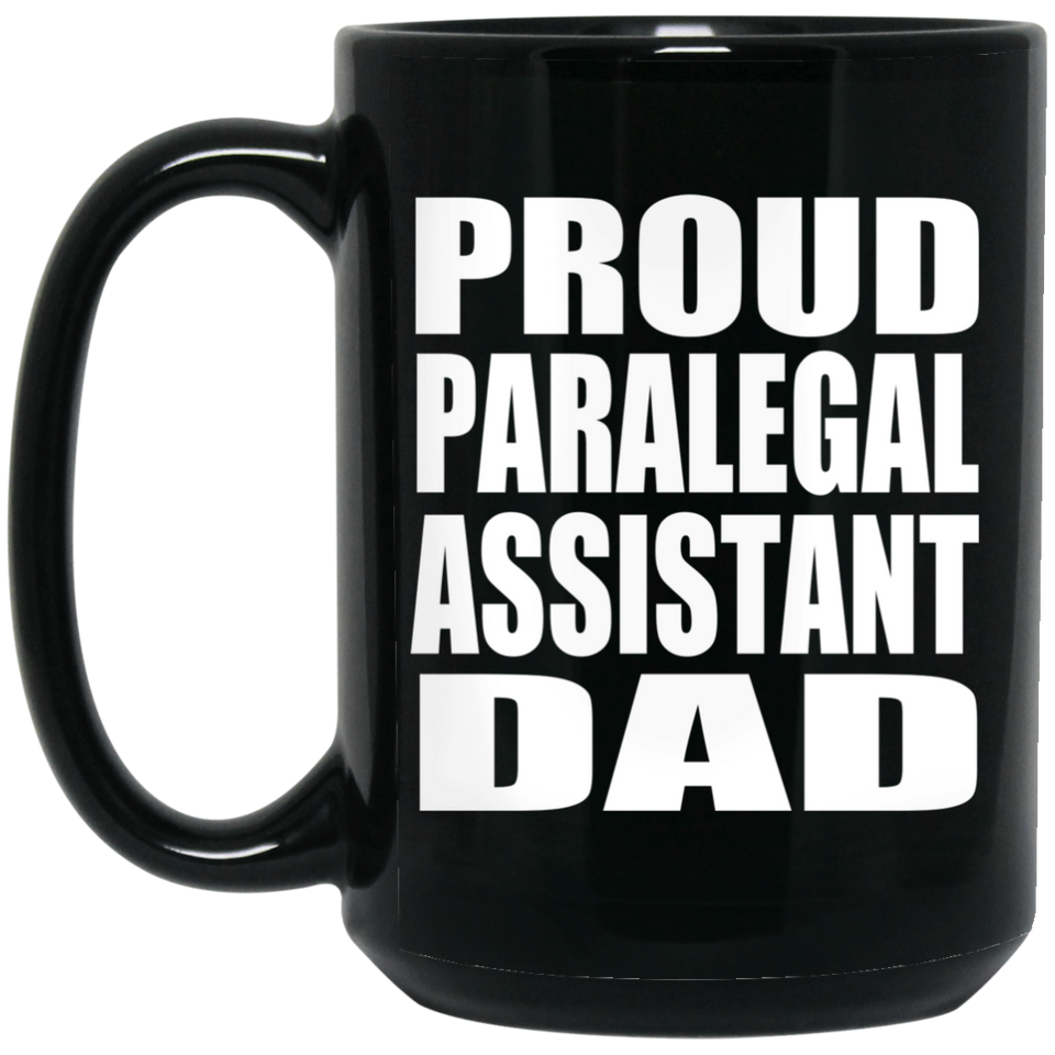 Proud Paralegal Assistant Dad - 15oz Coffee Mug Black