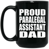 Proud Paralegal Assistant Dad - 15oz Coffee Mug Black