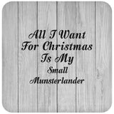 All I Want For Christmas Is My Small Munsterlander - Drink Coaster F