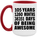 105th Birthday 105 Years 1260 Months 38351 Days Of Awesome - 15oz Accent Mug Red
