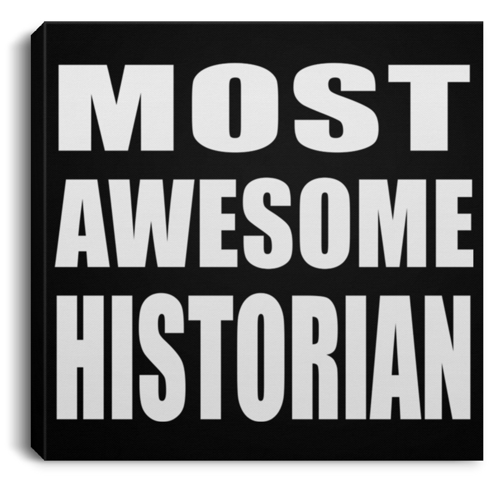 Most Awesome Historian - Canvas Square