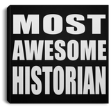 Most Awesome Historian - Canvas Square