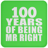 100th Anniversary 100 Years Of Being Mr Right - Drink Coaster