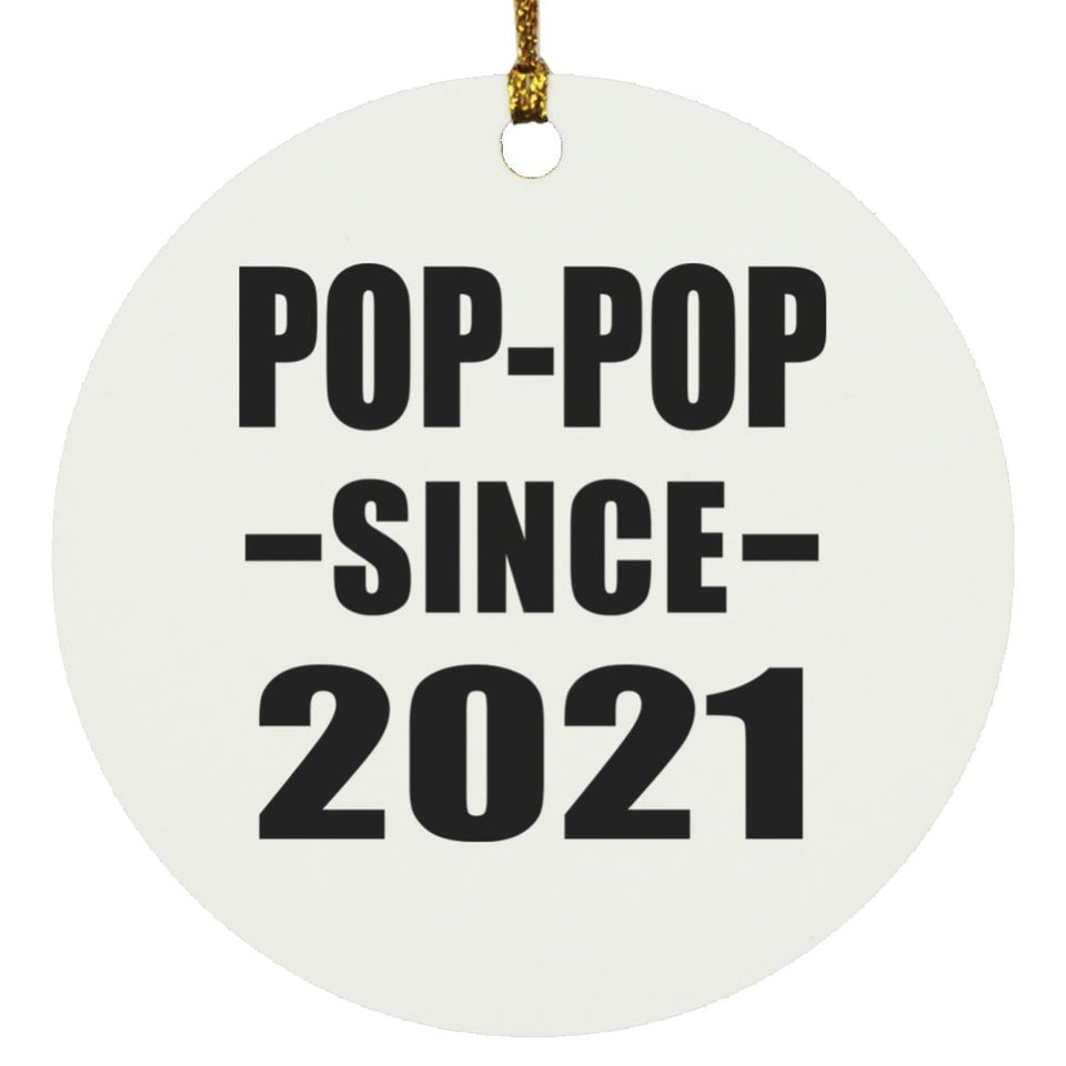 Pop-Pop Since 2021 - Circle Ornament