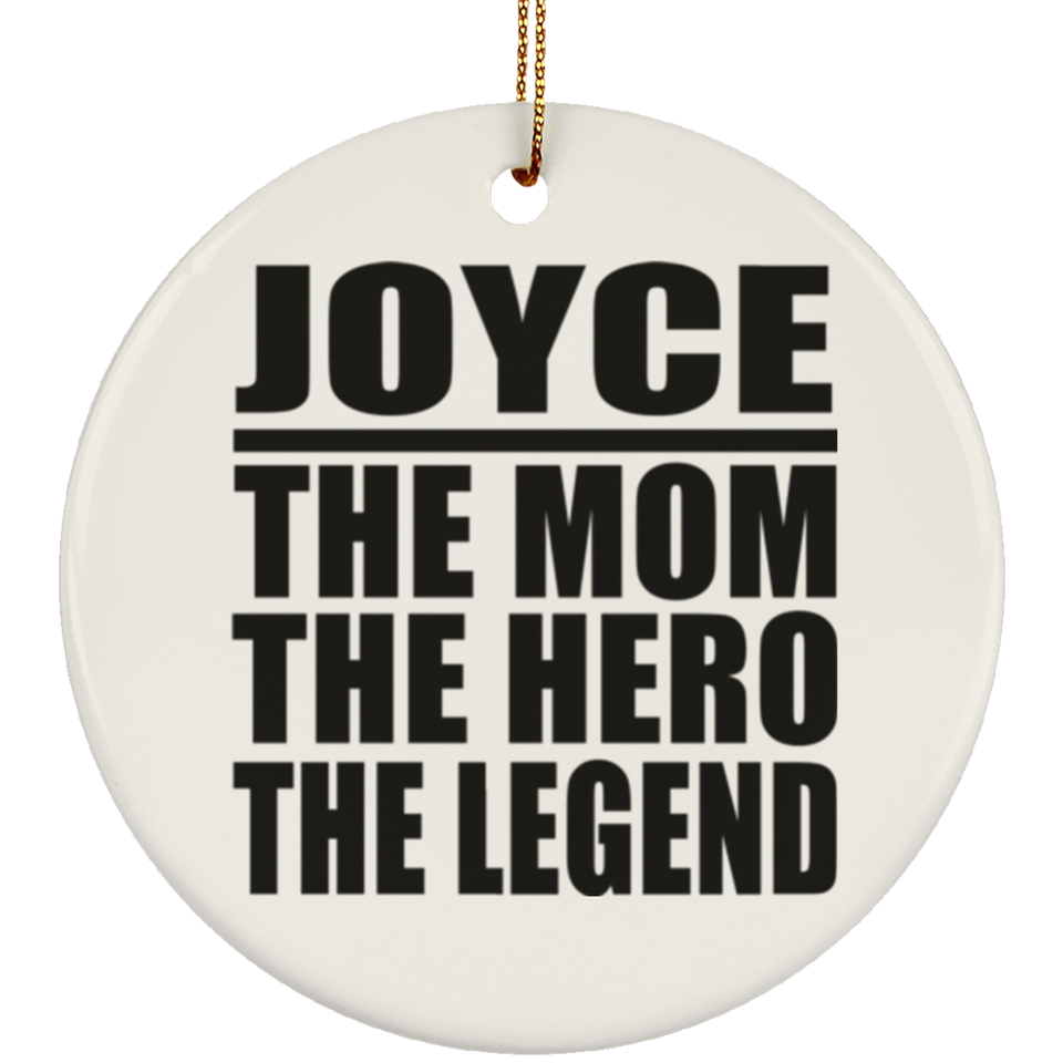 Joyce The Mom The Hero The Legend - Circle Ornament