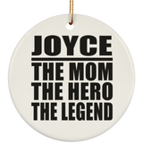 Joyce The Mom The Hero The Legend - Circle Ornament
