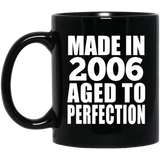 18th Birthday Made In 2006 Aged to Perfection - 11 Oz Coffee Mug Black