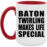 Baton Twirling Makes Life Special - 15oz Accent Mug Red